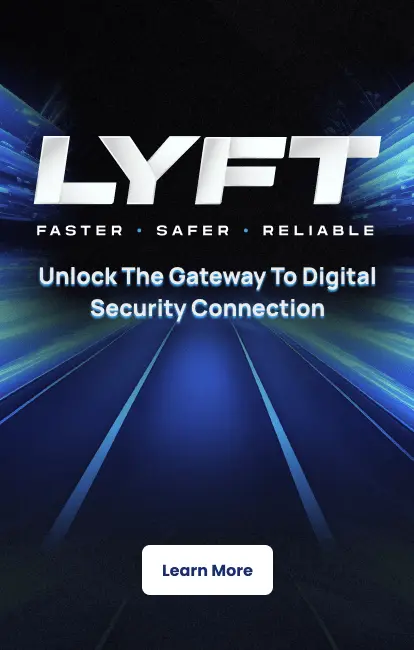 LYFT: Unlock The Gateway To Digital Security Connection
